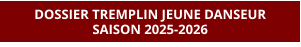 DOSSIER TREMPLIN JEUNE DANSEUR SAISON 2025-2026