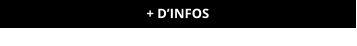 + D’INFOS